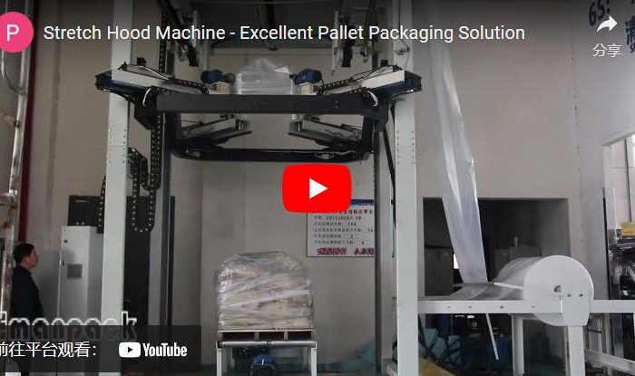 Stretch Hood Machine - Excellent Pallet Packaging Solution